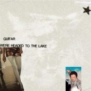 Cover-Bild zum Titel 'We're Headed to the Lake' von 'Guitar'