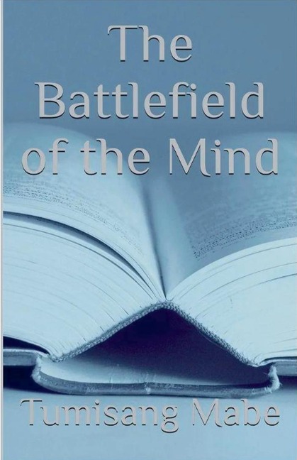 Battlefield of the Mind - Tumisang Mabe