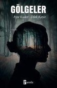 Cover-Bild zum Titel 'Gölgeler' von 'Ayse Kudat, Dilek Kaya'