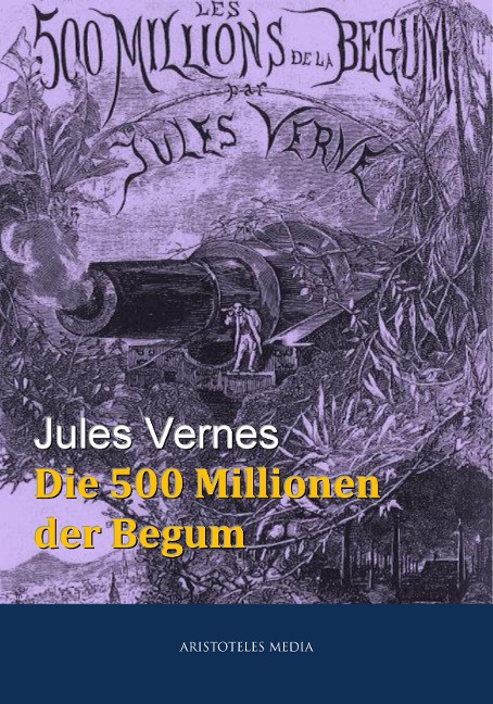 Die 500 Millionen der Begum - Jules Verne