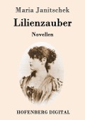Cover-Bild zum Titel 'Lilienzauber' von 'Maria Janitschek'