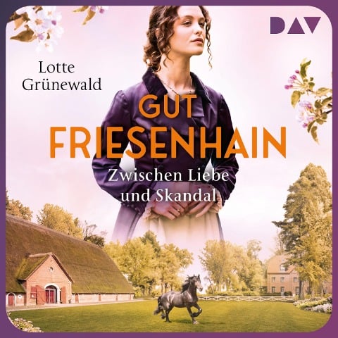 Gut Friesenhain. Zwischen Liebe und Skandal - Lotte Grünewald