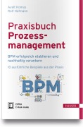 Cover-Bild zum Titel 'Praxisbuch Prozessmanagement' von 'Ayelt Komus, Rolf Hofmann'
