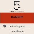 Banksy: A short biography - George Fritsche, Minute Biographies, Minutes
