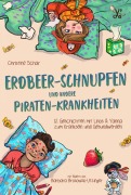 Cover-Bild zum Titel 'Erdbeer-Schnupfen und andere Piraten-Krankheiten' von 'Christine Schär'