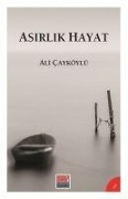 Cover-Bild zum Titel 'Asirlik Hayat' von 'Ali Cayköylü'