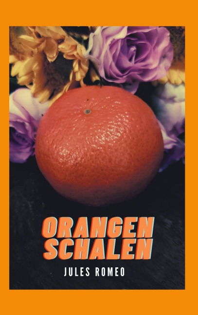 Orangenschalen - Jules Romeo