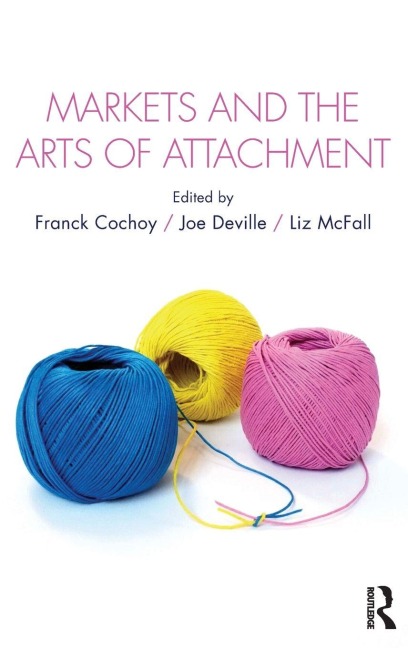 Markets and the Arts of Attachment - 