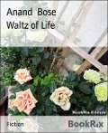 Cover-Bild zum Titel 'Waltz of Life' von 'Anand Bose'