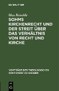 Cover-Bild zum Titel 'Sohms Kirchenrecht und der Streit über das Verhältnis von Recht und Kirche' von 'Max Reischle'