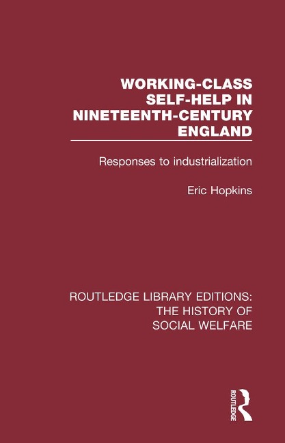 Working-Class Self-Help in Nineteenth-Century England - Eric Hopkins