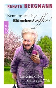 Cover-Bild zum Titel 'Kennense noch Blümchenkaffee?' von 'Renate Bergmann'