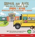 Sophia and Alex Go on a Field Trip - Denise Bourgeois-Vance