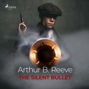 Cover-Bild zum Titel 'The Silent Bullet' von 'Arthur B. Reeve'