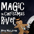 Cover-Bild zum Titel 'Magic in Christmas River Lib/E: A Christmas Cozy Mystery' von 'Meg Muldoon'