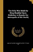 The Holy War Made by King Shaddai Upon Diabolus, to Regain the Metropolis of the World; - John Bunyan