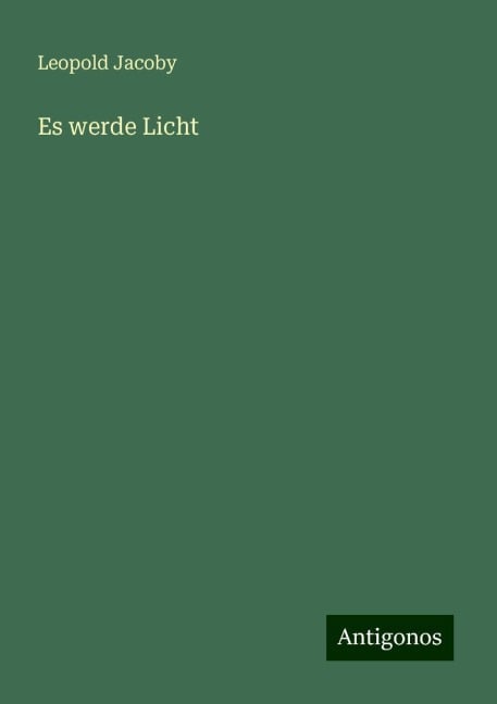 Es werde Licht - Leopold Jacoby