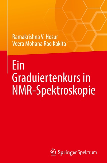 Ein Graduiertenkurs in NMR-Spektroskopie - Veera Mohana Rao Kakita, Ramakrishna V. Hosur