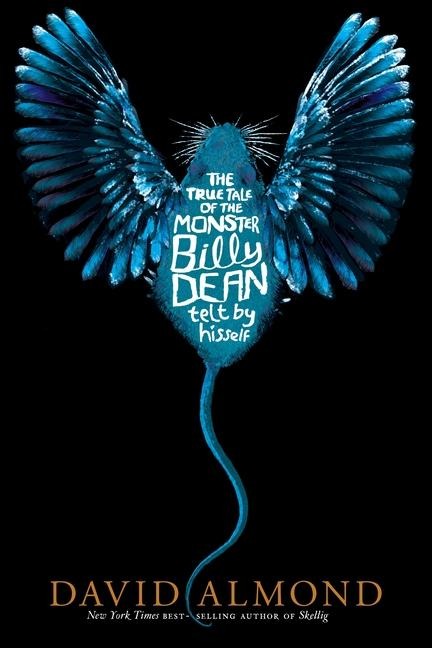 The True Tale of the Monster Billy Dean - David Almond