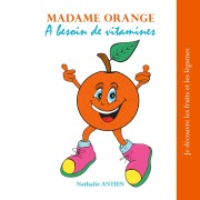 Cover-Bild zum Titel 'Madame Orange a besoin de vitamines' von 'Nathalie Antien'