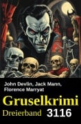 Cover-Bild zum Titel 'Gruselkrimi Dreierband 3116' von 'John Devlin, Jack Mann, Florence Marryat'