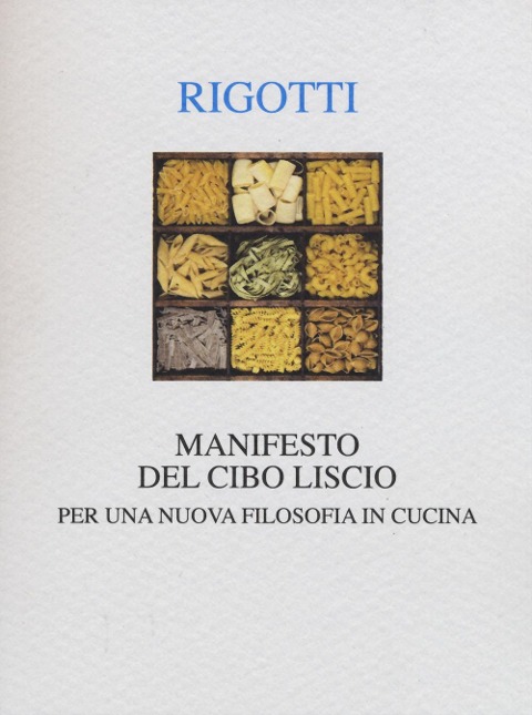 Manifesto del cibo liscio. Per una nuova filosofia in cucina - Francesca Rigotti