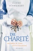 Cover-Bild zum Titel 'Die Charité: Aufbruch und Entscheidung' von 'Ulrike Schweikert'