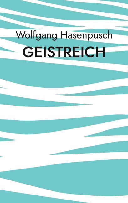 GEISTREICH - Wolfgang Hasenpusch