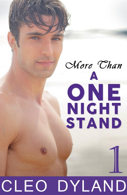 More Than a One Night Stand - Part 1 - Cleo Dyland