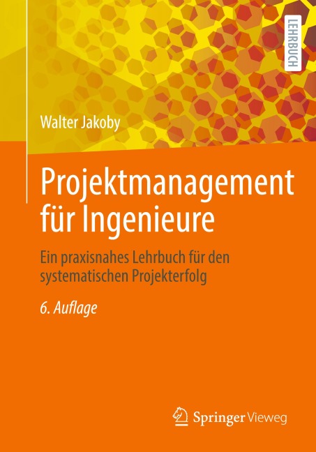 Projektmanagement für Ingenieure - Walter Jakoby