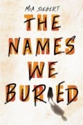 Cover-Bild zum Titel 'The Names We Buried' von 'Mia Siegert'