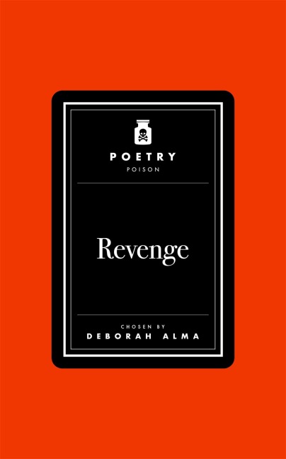 Poetry Poison: Revenge - Deborah Alma