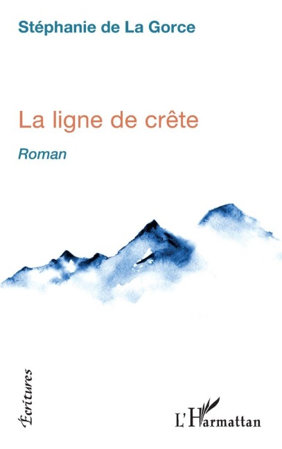 La ligne de crête - Stéphanie de la Gorce