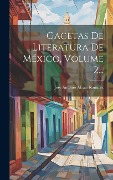Cover-Bild zum Titel 'Gacetas De Literatura De México, Volume 2...' von ''