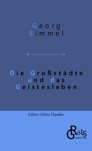 Die Großstädte und das Geistesleben - Georg Simmel