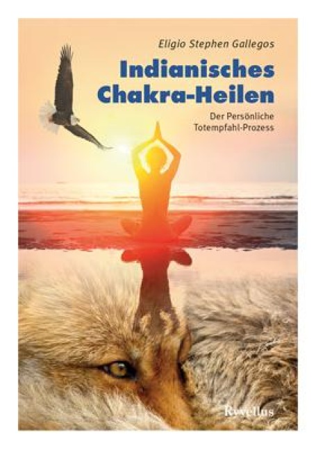 Indianisches Chakra-Heilen - Eligio Stephen Gallegos