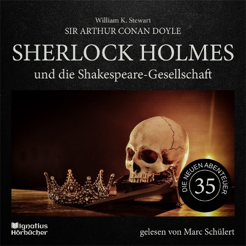 Sherlock Holmes und die Shakespeare-Gesellschaft (Die neuen Abenteuer, Folge 35) - Arthur Conan Doyle, William K. Stewart