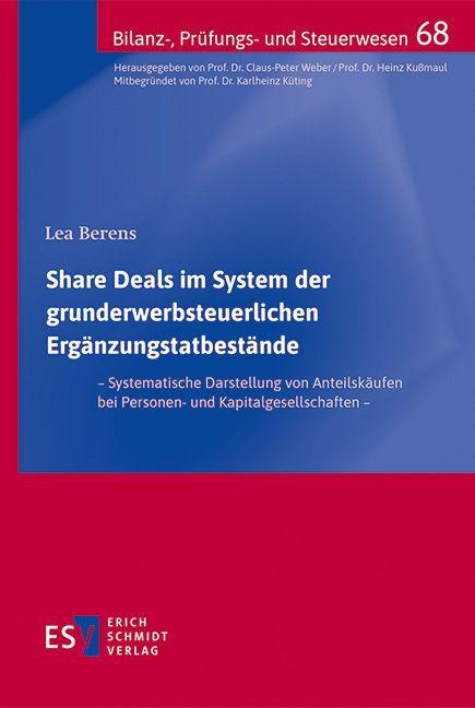 Share Deals im System der grunderwerbsteuerlichen Ergänzungstatbestände - Lea Berens