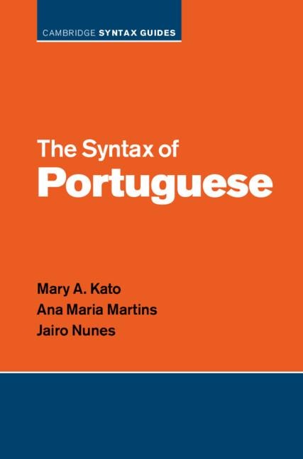 The Syntax of Portuguese - Mary A Kato, Ana Maria Martins, Jairo Nunes