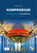 Cover-Bild zum Titel 'Kompendium Schienenfahrzeuginstandhaltung' von 'Wolfgang Rösch'
