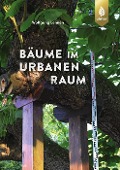 Cover-Bild zum Titel 'Bäume im urbanen Raum' von 'Wolfgang Lehnen'
