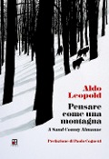 Cover-Bild zum Titel 'Pensare come una montagna. A sand county almanac' von 'Aldo Leopold'