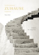 Cover-Bild zum Titel 'Vollkommen.ZUHAUSE.Endlich. - Finden die Menschen Wege hin zum ersehnten "Langen Zuhause" - durch das Dickicht lebensweltlicher Polykrisen, durchs Anthropozän?' von 'Thom Held'