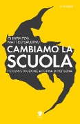 Cover-Bild zum Titel 'Cambiamo la scuola. Per un'istruzione a forma di persona' von 'Matteo Saudino, Chiara Foà'