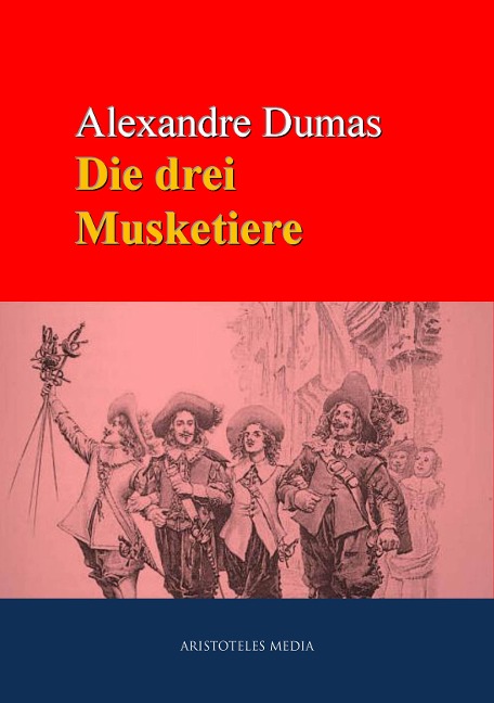 Die drei Musketiere - Alexandré Dumas