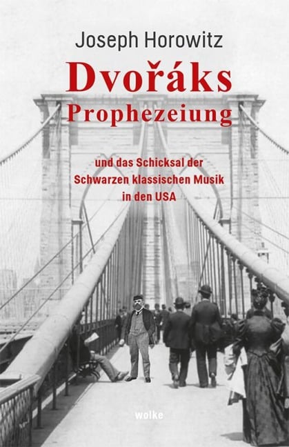 Dvoráks Prophezeiung - Joseph Horowitz
