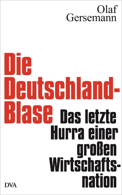 Die Deutschland-Blase - Olaf Gersemann
