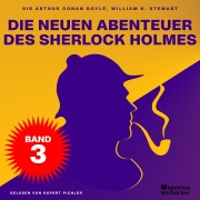 Cover-Bild zum Titel 'Die neuen Abenteuer des Sherlock Holmes (Band 3)' von 'Arthur Conan Doyle, William K. Stewart'