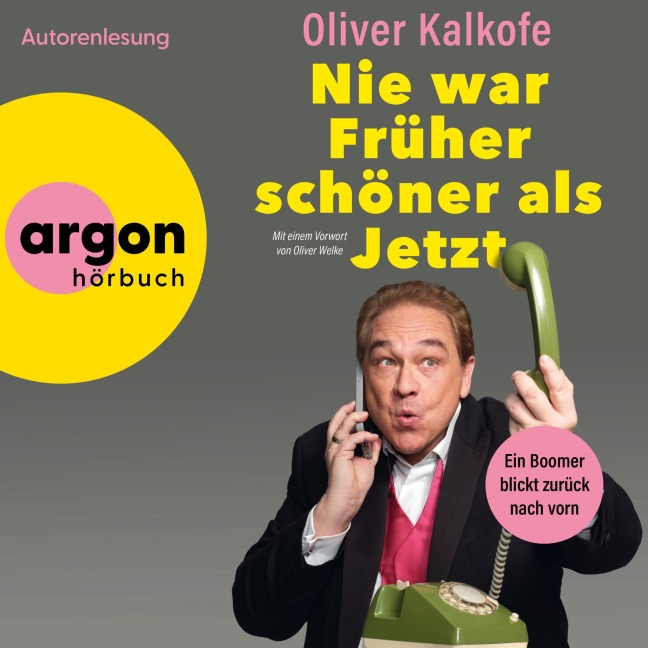 Nie war Früher schöner als jetzt - Oliver Kalkofe