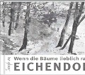 Wenn die Bäume lieblich rauschen - Joseph von Eichendorff